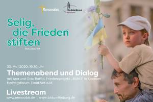 Veranstaltungshinweis: 23. Mai 2020, 19.30 Uhr , Themenabend und Dialog mit Ana und Otto Raffai, Friedensprojekt „RAND“ in Kroatien , Hedwigsforum, Frankfurt a.M. & Livestream