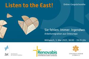 Ankündigung der Online-Veranstaltung „Sie fehlen. Immer. Irgendwo. Arbeitsmigration aus Osteuropa“ aus der Reihe „Listen to the East“