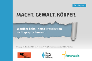 Werbebild für die Fachtagung „MACHT. GEWALT. KÖRPER. – Worüber beim Thema Prostitution nicht gesprochen wird". Der Untertitel liegt in einem aufgerissenen Streifen des Papiers, der den Blick auf den sonst verdeckten Text freigibt. Termin: Dienstag, 20. Oktober 2026, 10.00 bis 16:30 Uhr, Konferenzzentrum der HSS in München. Unten die Logos der Veranstalter, von links: Aktionsbündnis gegen Frauenhandel, Hanns-Seidel-Stiftung, Renovabis.